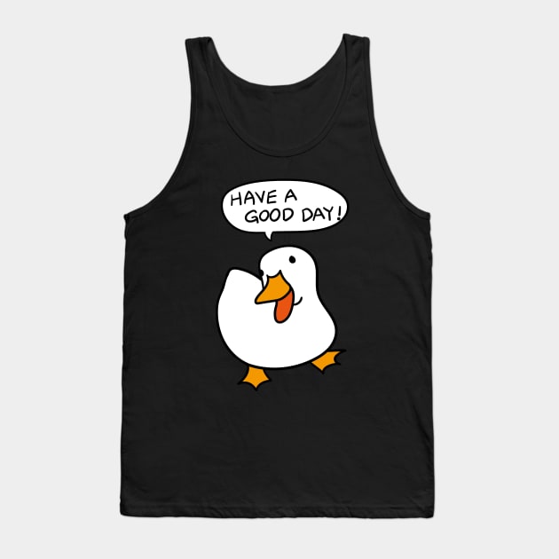 Duck Lover Gift: Have A Good Day Tank Top by MoreThanThat